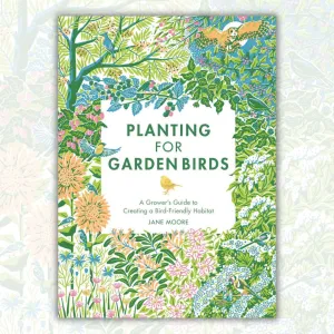 Planting For Garden Birds by Jane Moore