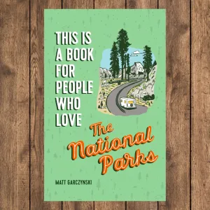 This Book is for People Who Love National Parks